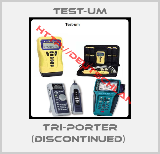 Test-um-Tri-Porter (Discontinued) 
