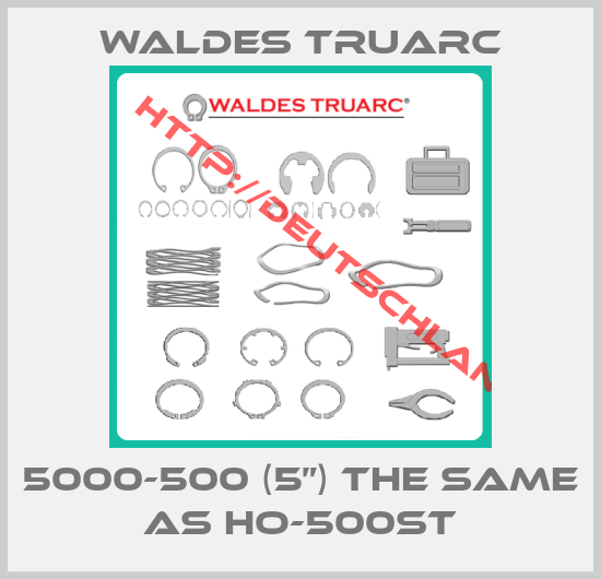 WALDES TRUARC-5000-500 (5”) the same as HO-500ST