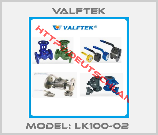 Valftek-Model: LK100-02 