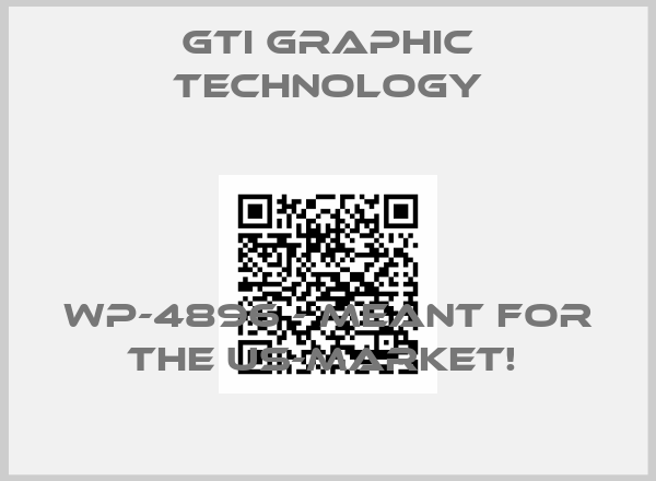 GTI Graphic Technology-WP-4896 - meant for the US-market! 