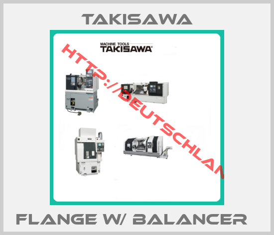 Takisawa-Flange w/ Balancer  