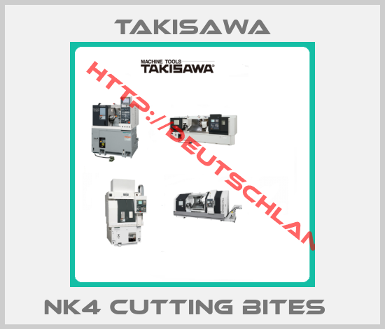 Takisawa-NK4 Cutting Bites  