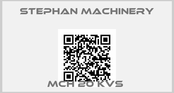 Stephan Machinery-MCH 20 KVS 