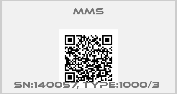 MMS-SN:140057, Type:1000/3 