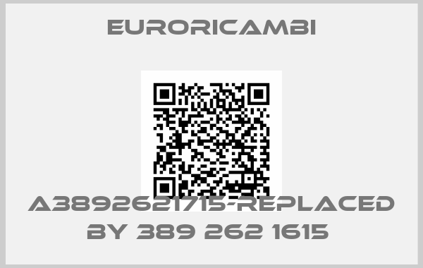 EURORICAMBI-A3892621715-replaced by 389 262 1615 