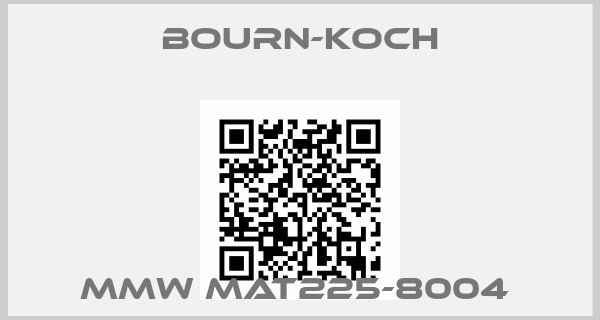 BOURN-KOCH-MMW MAT225-8004 