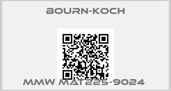 BOURN-KOCH-MMW MAT225-9024 