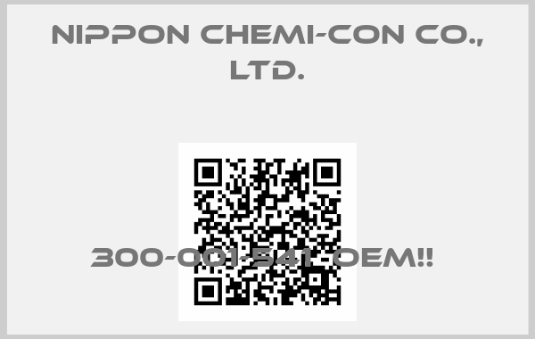 Nippon Chemi-Con Co., Ltd.-300-001-541  OEM!! 
