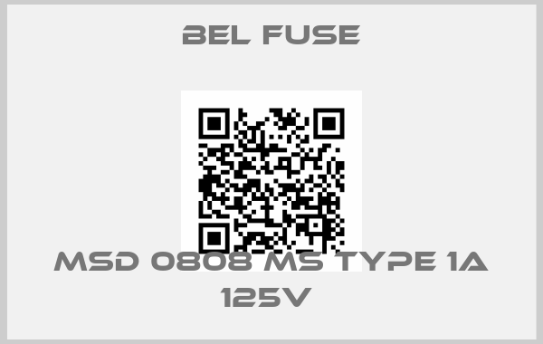 Bel Fuse-MSD 0808 MS TYPE 1A 125V 