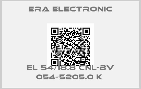 Era Electronic-EL 54/18.8 CNL-BV 054-5205.0 K 
