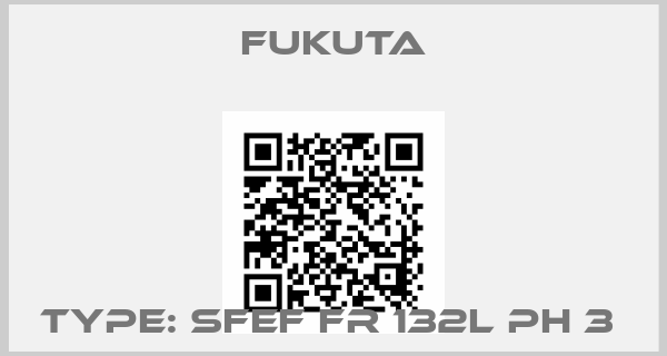 FUKUTA-Type: SFEF FR 132L PH 3 