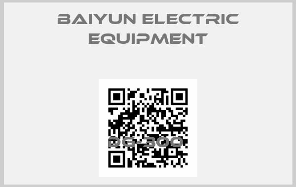 Baiyun Electric Equipment-DG-300 