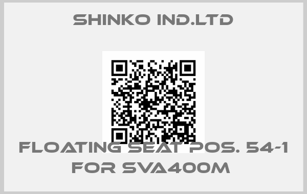 SHINKO IND.LTD-Floating Seat pos. 54-1 for SVA400M 