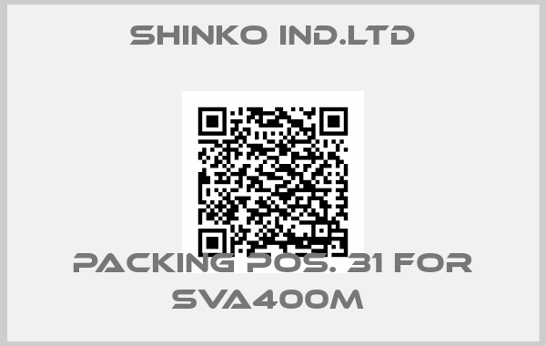 SHINKO IND.LTD-Packing pos. 31 for SVA400M 