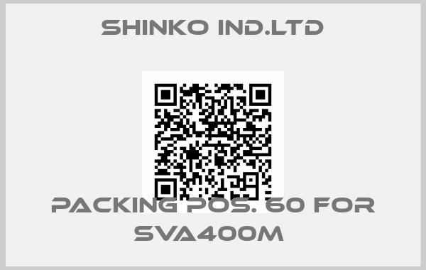 SHINKO IND.LTD-Packing pos. 60 for SVA400M 