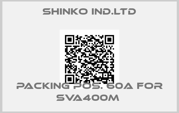 SHINKO IND.LTD-Packing pos. 60A for SVA400M 