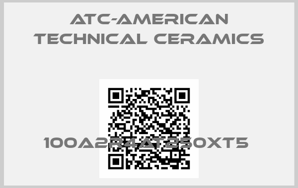 ATC-American Technical Ceramics-100A2R4AT250XT5 