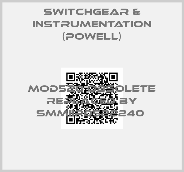 SWITCHGEAR & INSTRUMENTATION (Powell)-MOD520 OBSOLETE REPLACED BY SMMIIPD522240 