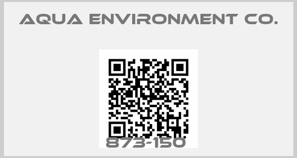 Aqua Environment Co.-873-150 