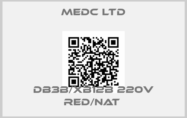 MEDC Ltd-DB3B/XB12B 220V RED/NAT 