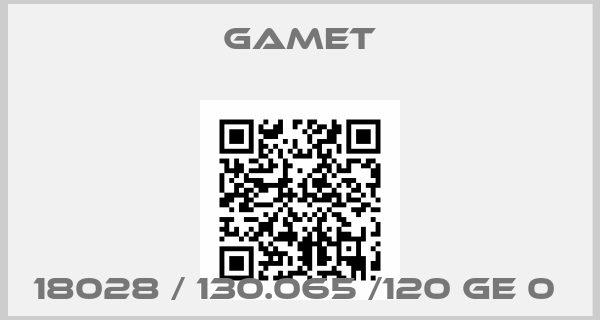 Gamet-18028 / 130.065 /120 GE 0 