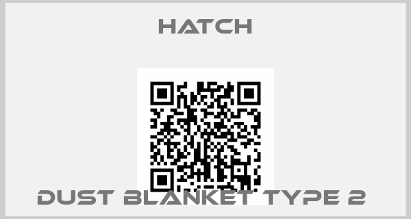HATCH-Dust Blanket Type 2 