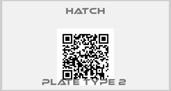 HATCH-Plate Type 2 