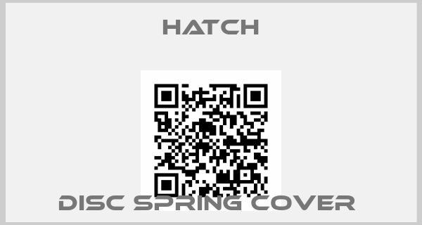 HATCH-Disc Spring Cover 
