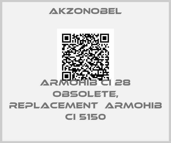 AkzoNobel-Armohib CI 28 obsolete, replacement  Armohib CI 5150