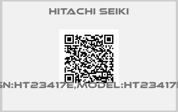 HITACHI SEIKI-SN:HT23417E,MODEL:HT23417E 