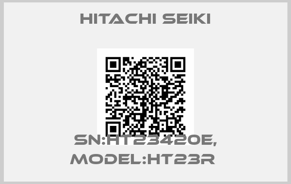 HITACHI SEIKI-SN:HT23420E, MODEL:HT23R 