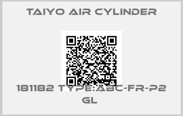 Taiyo Air cylinder-181182 TYPE:ABC-FR-P2 GL 