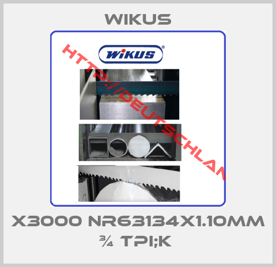 Wikus-X3000 NR63134X1.10mm ¾ TPI;K 