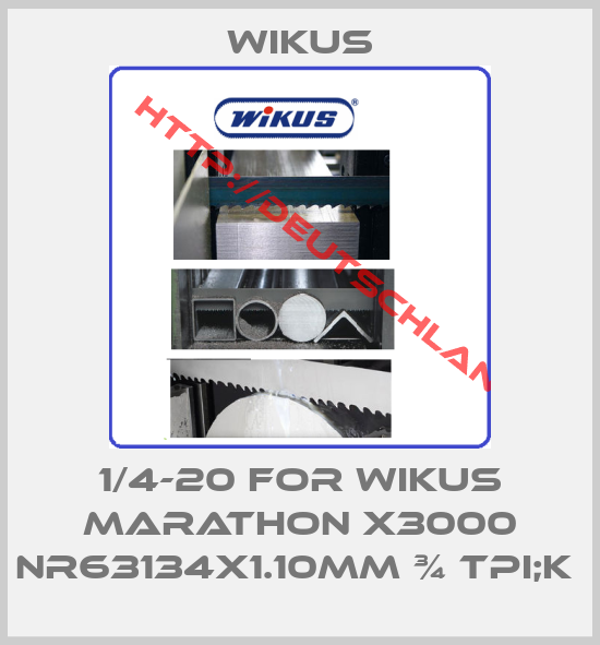 Wikus-1/4-20 FOR WIKUS MARATHON X3000 NR63134X1.10mm ¾ TPI;K 