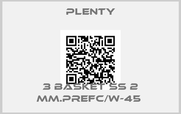 Plenty-3 BASKET SS 2 MM.PREFC/W-45 