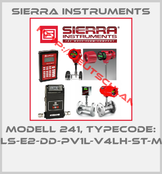 Sierra Instruments-Modell 241, Typecode: 241-V-LS-E2-DD-PV1L-V4LH-ST-MP0-CF 