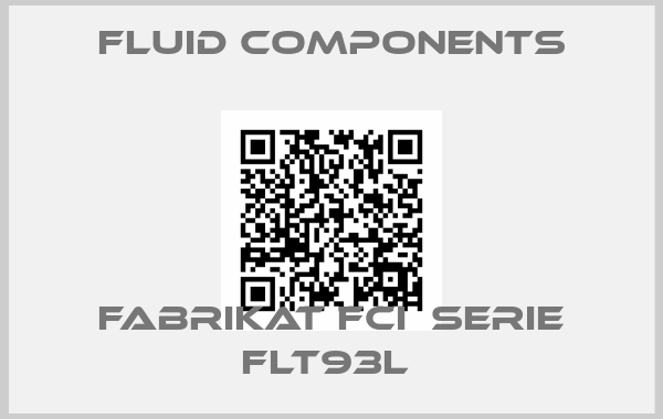 Fluid Components-Fabrikat FCI  Serie FLT93L 
