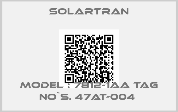 SOLARTRAN-MODEL : 7812-1AA TAG NO`S. 47AT-004 
