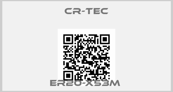 CR-TEC- ER20-X53M 