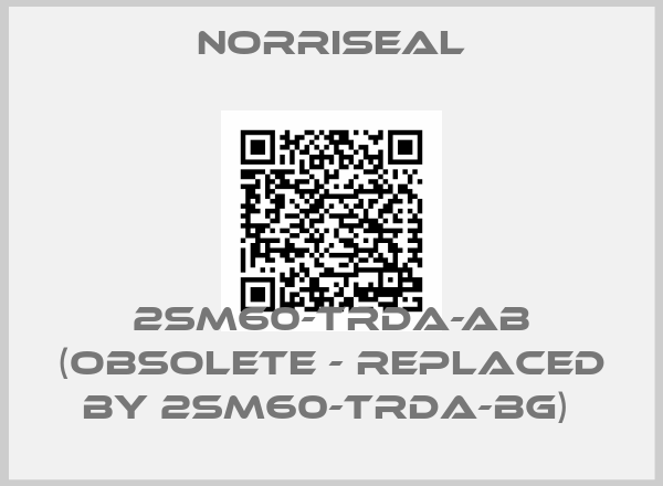 Norriseal-2SM60-TRDA-AB (obsolete - replaced by 2SM60-TRDA-BG) 