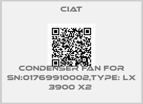 Ciat- condenser fan for SN:01769910002,Type: LX 3900 X2 