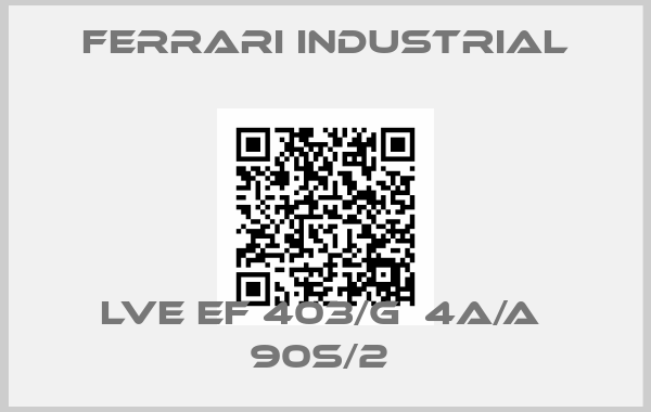 Ferrari Industrial-LVE EF 403/G  4A/A  90S/2 