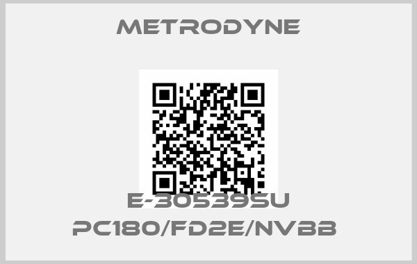 Metrodyne-E-30539SU PC180/FD2E/NVBB 
