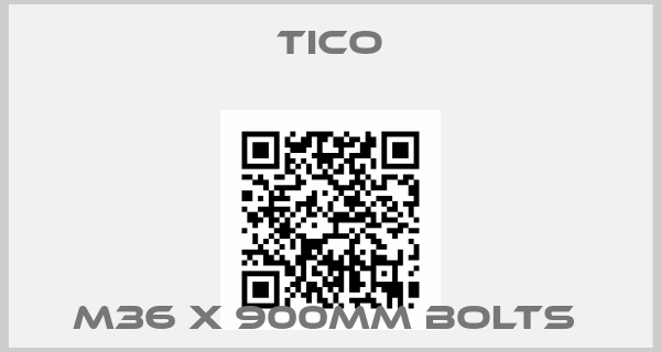 TICO-M36 X 900MM BOLTS 