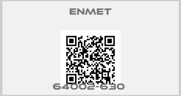 Enmet-64002-630 