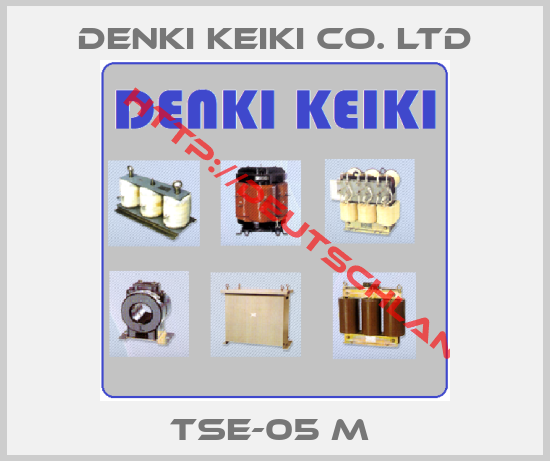 DENKI KEIKI CO. LTD-TSE-05 M 