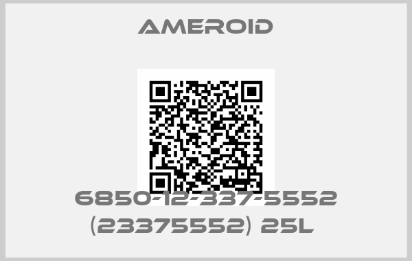 Ameroid-6850-12-337-5552 (23375552) 25L 