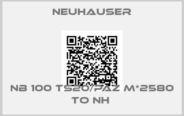 Neuhauser-NB 100 TS20/PAZ M*2580 TO NH 