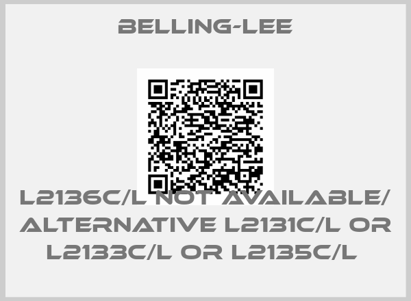 Belling-lee-L2136C/L not available/ alternative L2131C/L or L2133C/L or L2135C/L 