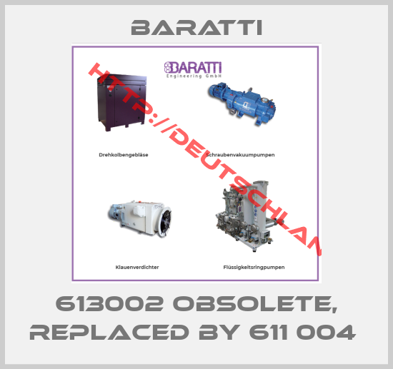 Baratti-613002 Obsolete, replaced by 611 004 